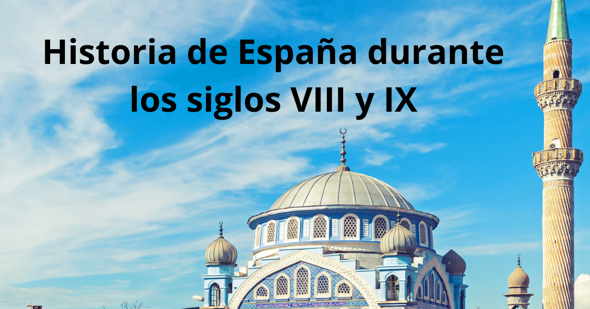 Historia de Espana durante los siglos VIII y IX