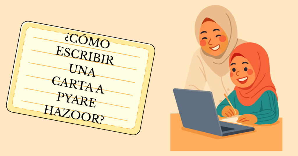 ¿CÓMO ESCRIBIR UNA CARTA A PYARE HAZOOR?